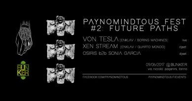 PAYNOMINDTOUS_Fest#2: Future Paths @ Bunker, Turin | 09/06/17 PAYNOMINDTOUS.IT