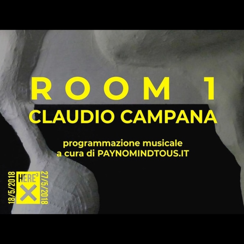 Room 1 | Here³ by Claudio Campana x HERE | Torino, 19-27/05/18 PAYNOMINDTOUS.IT image 3