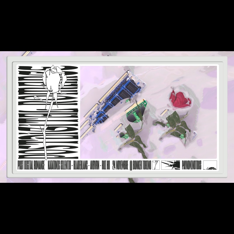 Postdigital Romance w/ Rui Ho, Avbvrn, Katatonic Silentio, Bladeblanc @ Bunker, Torino | 24/11/18 PAYNOMINDTOUS.IT image 2